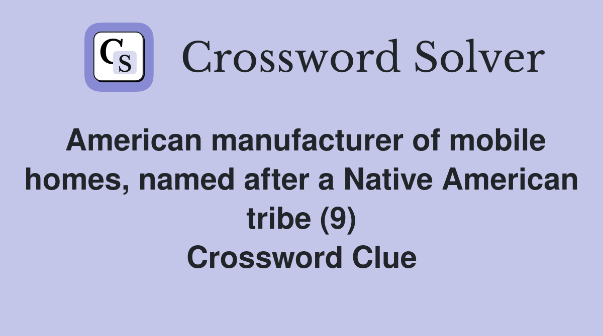 American manufacturer of mobile homes, named after a Native American
